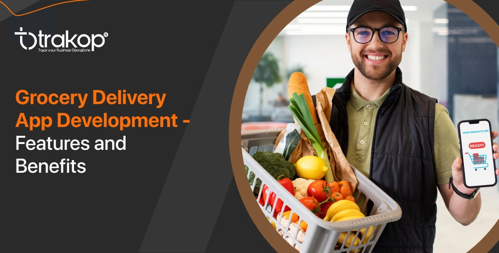 ravi garg, trakop, Grocery delivery app development, grocery delivery app, grocery delivery software