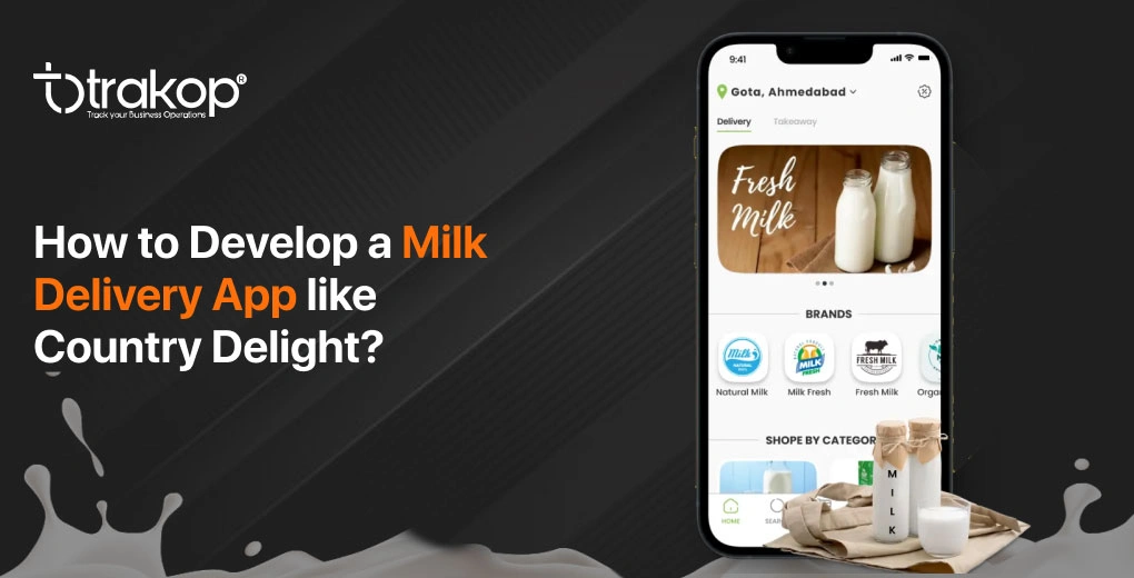 ravi garg, trakop, milk delivery app, country delight, milk delivery app development