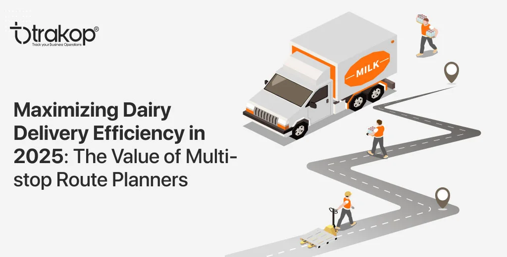 trakop-founded-by-ravi-garg-maximizing-dairy-delivery-efficiency-the-value-of-multi-stop-route-planners